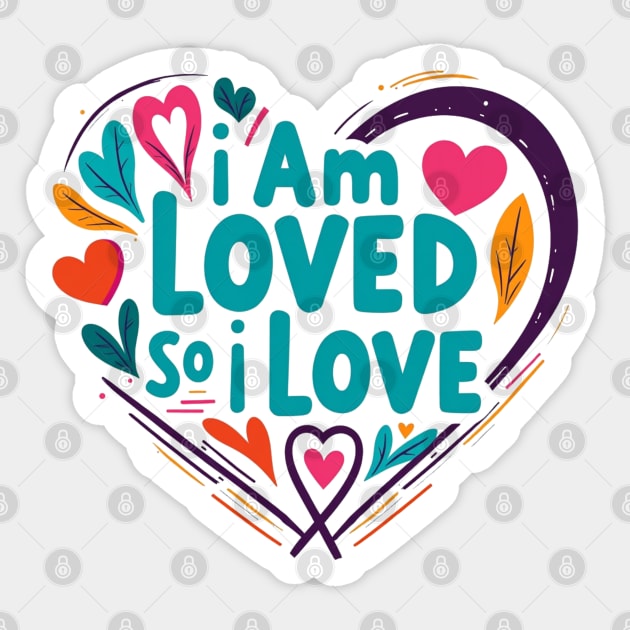 Christian Love Design - I Am Loved So I Love Sticker by Rox